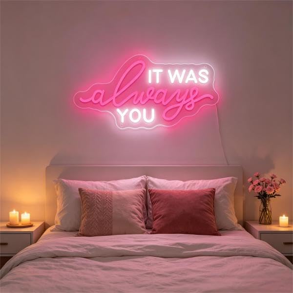 it was always you' LED Neon Sign (it was always you)