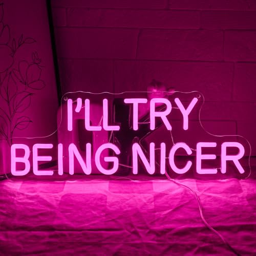 I'll Try Being Nicer Neon Sign for Wall Decor Classroom Neon Light Pink Letter LED Sign Dimmable Motivational Neon Light Sign for Girl Bedroom Beauty Room Salon classroom Library (I Will Try Being Nicer)