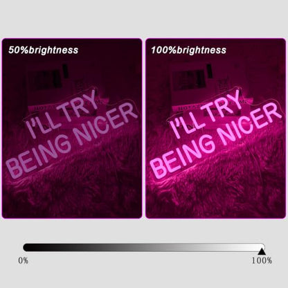 I'll Try Being Nicer Neon Sign for Wall Decor Classroom Neon Light Pink Letter LED Sign Dimmable Motivational Neon Light Sign for Girl Bedroom Beauty Room Salon classroom Library (I Will Try Being Nicer)