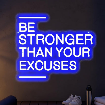Be Stronger Than Your Excuses Neon Sign Gym Wall Accent‑Blue (Be Stronger Than Your Excuses-Blue)