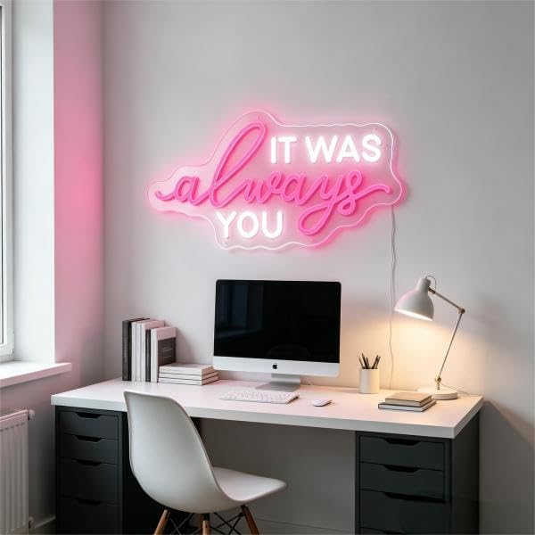 it was always you' LED Neon Sign (it was always you)
