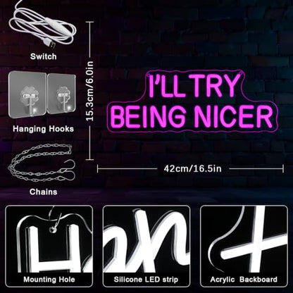 I'll Try Being Nicer Neon Sign for Wall Decor Classroom Neon Light Pink Letter LED Sign Dimmable Motivational Neon Light Sign for Girl Bedroom Beauty Room Salon classroom Library (I Will Try Being Nicer)